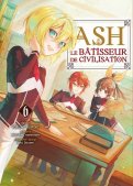 Ash - le Bâtisseur de civilisation T.6 Ash - le Bâtisseur de civilisation T.6