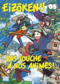 Eiz�ken ! pas touche � nos anim�s T.5