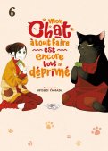 Mon chat à tout faire est encore tout déprimé T.6 Mon chat à tout faire est encore tout déprimé T.6