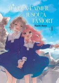 Je veux t'aimer jusqu'� ta mort T.1