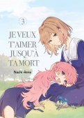 Je veux t'aimer jusqu'� ta mort T.3