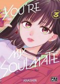 You're my soulmate T.3 You're my soulmate T.3
