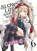 Slow life in another world (I wish !) T.6