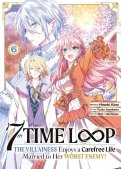 7th time loop - The villainess enjoys a carefree life T.6 7th time loop - The villainess enjoys a carefree life T.6