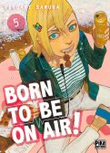 Born to be on air ! T.5