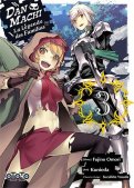 DanMachi - La L�gende des familias T.3