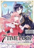 7th time loop - The villainess enjoys a carefree life T.7 7th time loop - The villainess enjoys a carefree life T.7