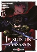 Je suis un assassin (et je surpasse le h�ros) T.6