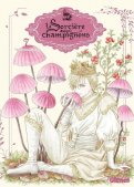 La sorci�re aux champignons T.7