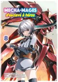 Mecha-mages d'esclave � h�ros T.8