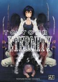 To your eternity T.5