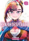 Renjoh Desperado T.6 Renjoh Desperado T.6