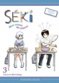 Séki, mon voisin de classe T.3 Séki, mon voisin de classe T.3