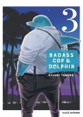 Badass Cop & Dolphin T.3 Badass Cop & Dolphin T.3