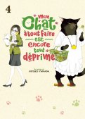 Mon chat à tout faire est encore tout déprimé T.4 Mon chat à tout faire est encore tout déprimé T.4