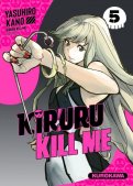 Kiruru kill me T.5 Kiruru kill me T.5