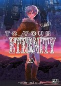 To your eternity T.20