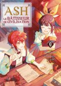 Ash - le Bâtisseur de civilisation T.9 Ash - le Bâtisseur de civilisation T.9